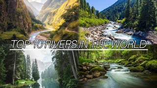 😮 Top 10 Most Incredible Rivers in the World 🌍 | Longest, Largest, & Most Beautiful Rivers