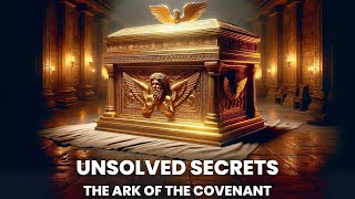 The  Ancient Enigma: Has the Ark of the Covenant Ever Been Found?