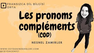 Ceyda ile Fransızca Dersler | Les pronoms compléments 1 COD -Nesnel Zamirler  |Fransızca öğreniyorum