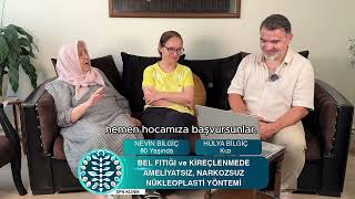 80 Yaşında İş ve Sosyal Hayata Dönüş: Nevin Bilgiç’in Lazer Nükleoplasti ile Bel Fıtığı Tedavisi