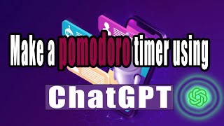 ChatGPT pomodoro : Looking for a new way to manage your time? Build a Pomodoro timer with Chat GPT.