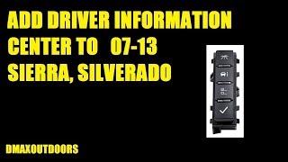 ADD DRIVER INFORMATION CENTER (DIC) TO 07-13 SIERRA SILVERADO