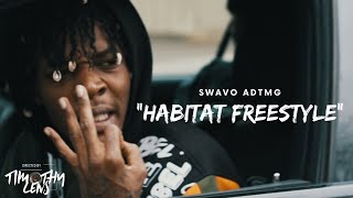 Swavo Adtmg - Habitat Freestyle (Official Music Video)  | Visual by @TimothyLens