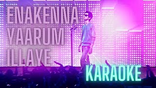 Enakenna Yaarum Illaye | Karaoke HQ | Anirudh Ravichander | with Lyrics