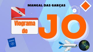 VLOGRAMA DO JO - 3 - MANGAL DAS GRAÇAS