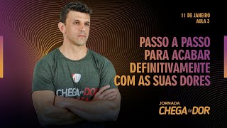 Passo a passo para acabar definitivamente com as suas dores