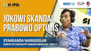 Podcast Si Ipol : "Jokowi Skandal, Prabowo Optimis"