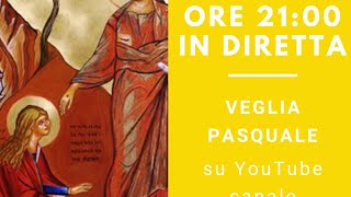 Sabato Santo - SOLENNE VEGLIA PASQUALE