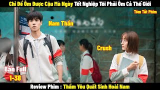 Review Phim Thầm Yêu Quất Sinh Hoài Nam | Full 1-38 | Tóm Tắt Phim Unrequited Love