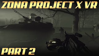 Z.O.N.A. Project X VR Gameplay Part 2 | An Into The Radius Clone / S.T.A.L.K.E.R. in VR Wannabe