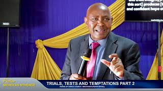 TRIALS, TESTS AND TEMPTATIONS PART II - PST. NICHOLAS NTHENGE | 01.09.2024