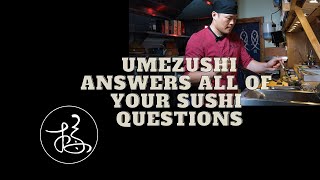 5.) Umezushi answers your HOTTEST Sushi Questions  🧐🤓