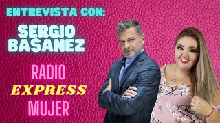 RADIO MUJER EXPRESS | ENTREVISTA CON SERGIO BASÁÑEZ