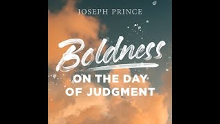 ​​Boldness On The Day Of Judgment, preached by Pastor Joseph Prince on Sunday, July 07, 2024