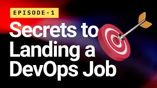 Secrets to Landing a DevOps job | Episode 1