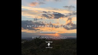 Joga Nidra Łagodząca Objawy Chorób Autoimmunologicznych i Przewlekłych (bez podkł. muz. po polsku)