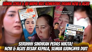 Nikita: 'Novi Besar Kepala Karena Netizen, Agus Gara-Gara Lawyer!'❗ Respon Bunda Corla & Bu Widya