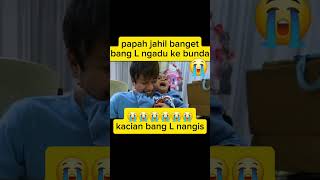 PAPAH JAHIL,,BANG LEVIAN NANGIS