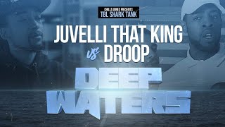 JUVELLI THAT KING vs DROOP || CHILLA JONES PRESENTS TBL SHARK TANK 🦈 || DEEP WATERS #TBL #URLTV