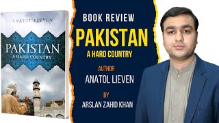 Pakistan A Hard Country | Book Review | Arslan Zahid Khan |