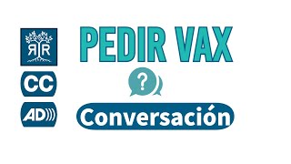 ¡Pedir Vax! - Conversación