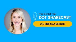 Interview with Dr. Melissa Seibert Highlight 3 - DOT Sharecast Ep 47 | Dental Online Training