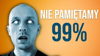 NIE PAMIĘTAMY 99% SWOJEGO ŻYCIA! Ale można to zmienić 🤗