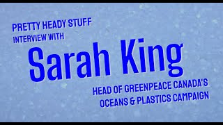 Sarah King vies to end the plastic era by closing loopholes and confronting industry