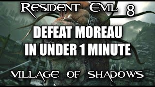 RE:Village - Defeating Moreau in under a minute on Village of Shadows