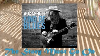 Adam Holt - The Story Must Go On