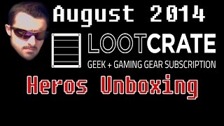 August 2014 "Heroes" Lootcrate Unboxing Video