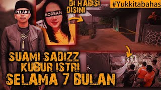 HILANG SELAMA 7 BULAN, TERNYATA DI KU.BUR SUAMI SIRI #Yukkitabahas