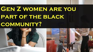 Gen Z women view on being part of the black community