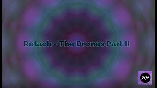 Retach - The Drones (part II)