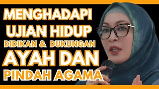 PERJALANAN IMAN ! DUKUNGAN AYAH DAN PRINSIP AL-QURAN YANG MENGUATKAN