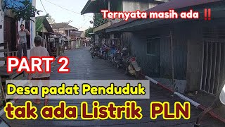 TERNYATA MASIH ADA DESA TANPA LISTRIK ‼️ LAMIN PULUT DAN LAMIN TELIHAN