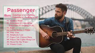 Passenger - Grestest Hits Full Album: Sometimes it's something, Sometimes it's nothing at all