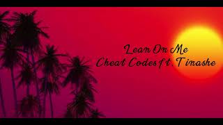 Cheat Codes ft. Tinashe - Lean On Me