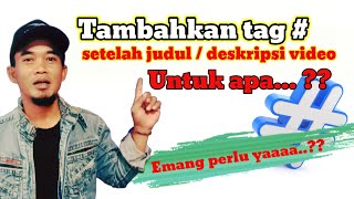 MANFAAT TAG (#) PADA JUDUL DAN DESKRIPSI VIDEO ‼️Youtuber wajib tau