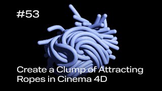 Cinema 4D Quick Tip #53 - Create Clumps of Attracting Ropes (Project File on Patreon)