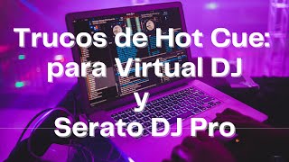 Trucos de Hot Cue: Cómo grabarlos y guardarlos en archivo de música para Virtual DJ y Serato DJ Pro