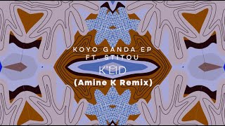 Koyo Ganda - K'LID ft. Stitou ( Amine K Remix )