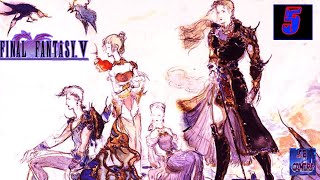 Final Fantasy V Casual Playthrough - Part 5 GBA Version.