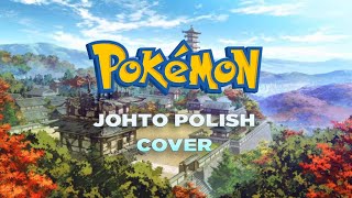 POLISH COVER Pokemon Johto Series all openings PO POLSKU