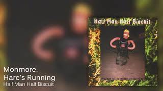 Half Man Half Biscuit - Monmore, Hare's Running [Official Audio]