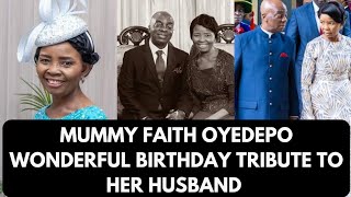 MUMMY FAITH OYEDEPO GIVES BIRTHDAY TRIBUTE TO HER HUSBAND. #bishopdavidoyedepo #birthday #viralvideo