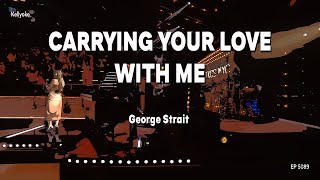 Kellyoke | Carrying Your Love with Me (George Strait)