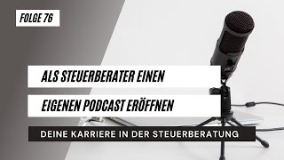 #76 - Durch eigenen Podcast mehr Mandats-Anfragen | Sichtbarkeit in der Steuerberatung