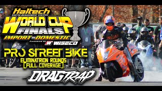 PRO STREET BIKE (WORLD CUP FINALS) ELIMINATIOIN ROUNDS FULL COVERAGE