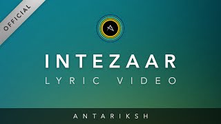 Band | Antariksh - Intezaar feat. Rini Rajput (Official Lyric Video) HD | Fusion | Hindi Rock